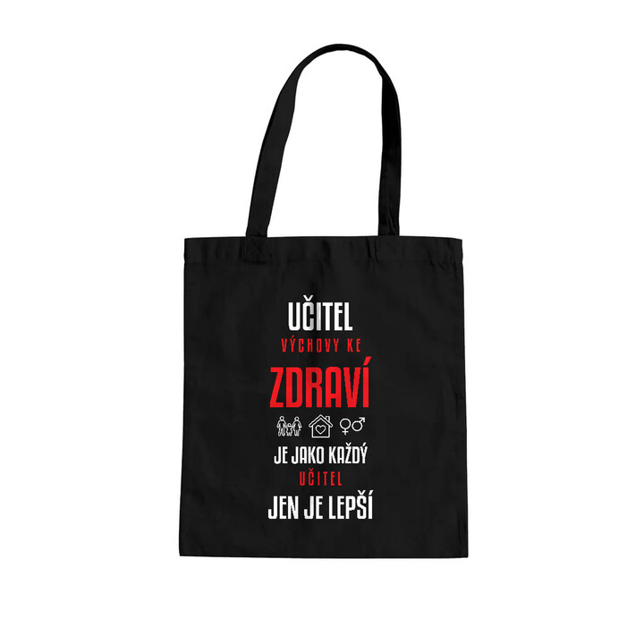 Učitel výchovy ke zdraví je jako každý učitel, jen je lepší - taška s potiskem