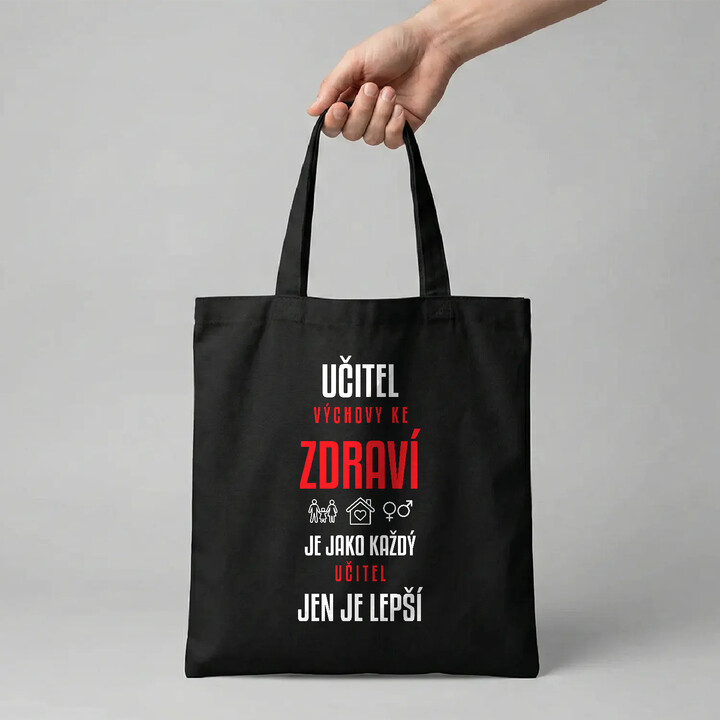 Učitel výchovy ke zdraví je jako každý učitel, jen je lepší - taška s potiskem