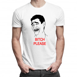 Bitch please - pánské tričko s potiskem