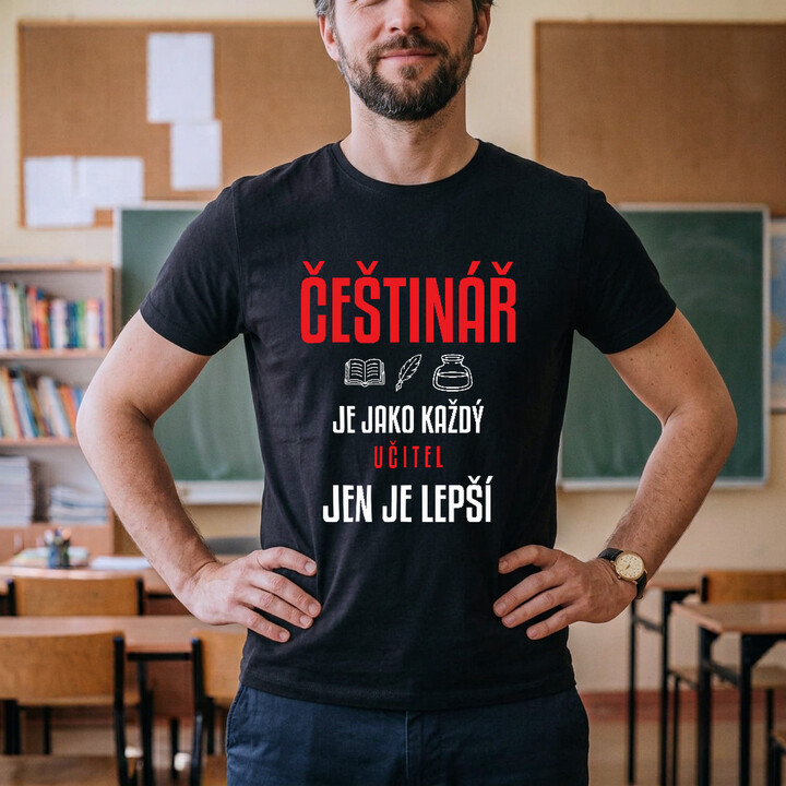 Češtinář je jako každý učitel, jen je lepší - pánské tričko s potiskem