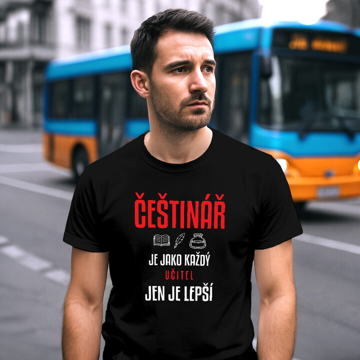 Češtinář je jako každý učitel, jen je lepší - pánské tričko s potiskem