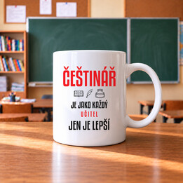 Češtinář je jako každý učitel, jen je lepší - hrnek s potiskem