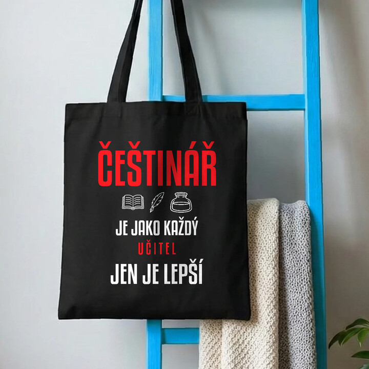 Češtinář je jako každý učitel, jen je lepší - taška s potiskem