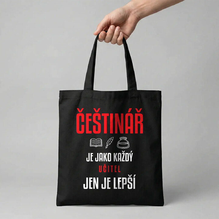 Češtinář je jako každý učitel, jen je lepší - taška s potiskem