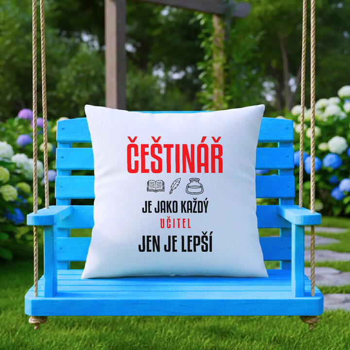 Češtinář je jako každý učitel, jen je lepší - polštář s potiskem