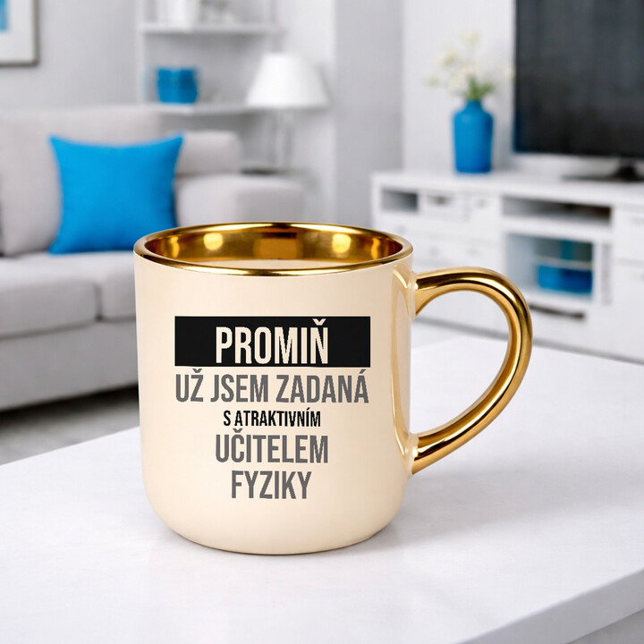 Promiň, už jsem zadaná s atraktivním učitelem fyziky - elegantní hrnek na dárek