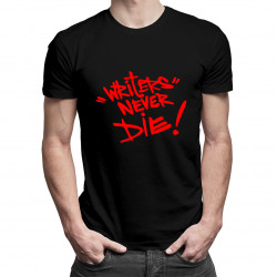 "Writers" Never Dies! - pánské tričko s potiskem