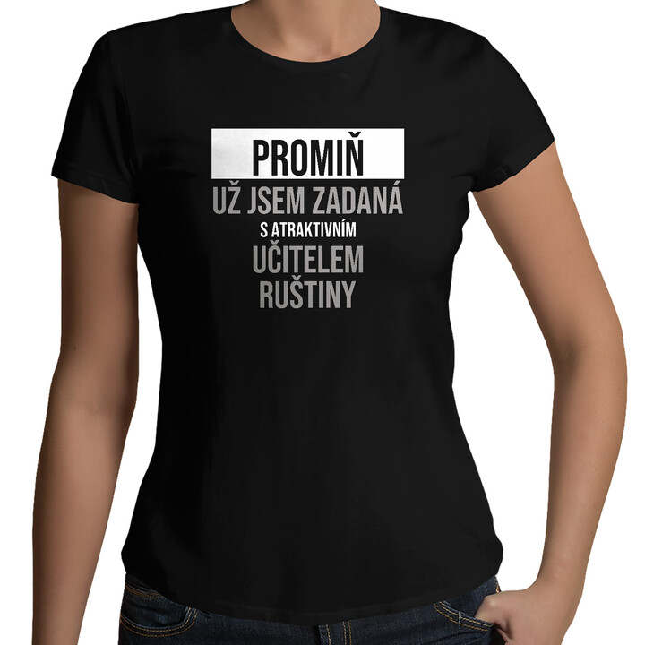 Promiň, už jsem zadaná s atraktivním učitelem ruštiny - dámské tričko s potiskem