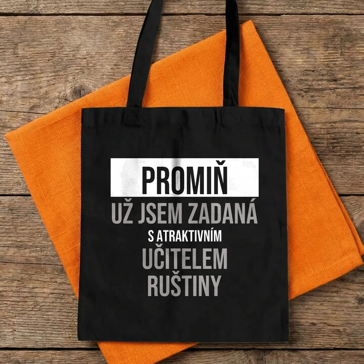 Promiň, už jsem zadaná s atraktivním učitelem ruštiny - taška s potiskem