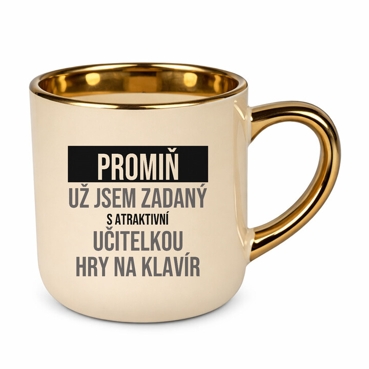 Promiň, už jsem zadaný s atraktivní učitelkou hry na klavír - elegantní hrnek na dárek