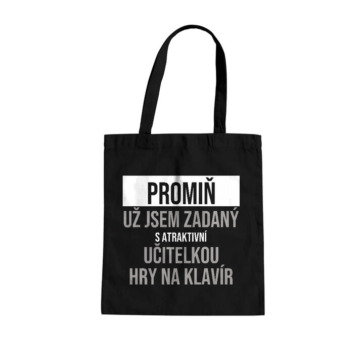Promiň, už jsem zadaný s atraktivní učitelkou hry na klavír - taška s potiskem