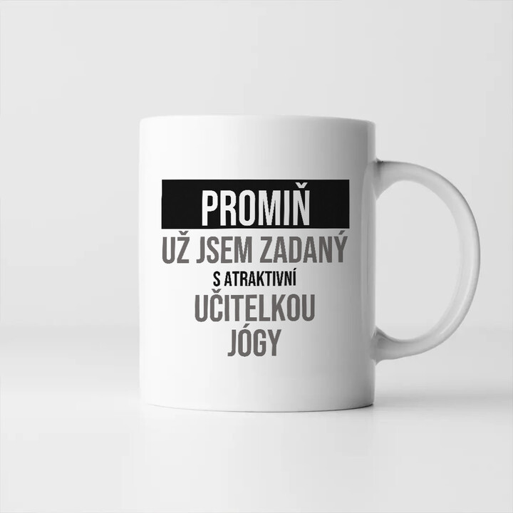 Promiň, už jsem zadaný s atraktivní učitelkou jógy - hrnek s potiskem