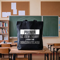 Promiň, už jsem zadaný s atraktivní doučovatelkou - taška s potiskem