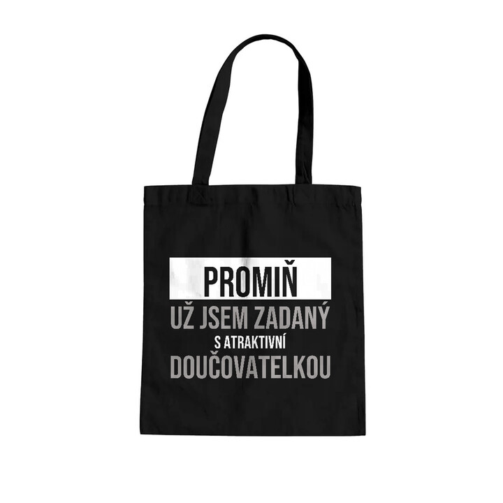 Promiň, už jsem zadaný s atraktivní doučovatelkou - taška s potiskem