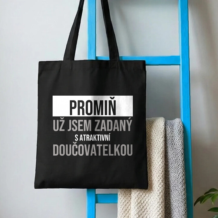 Promiň, už jsem zadaný s atraktivní doučovatelkou - taška s potiskem