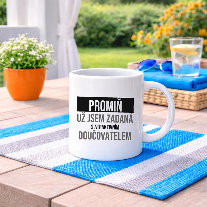 Promiň, už jsem zadaná s atraktivním doučovatelem - hrnek s potiskem