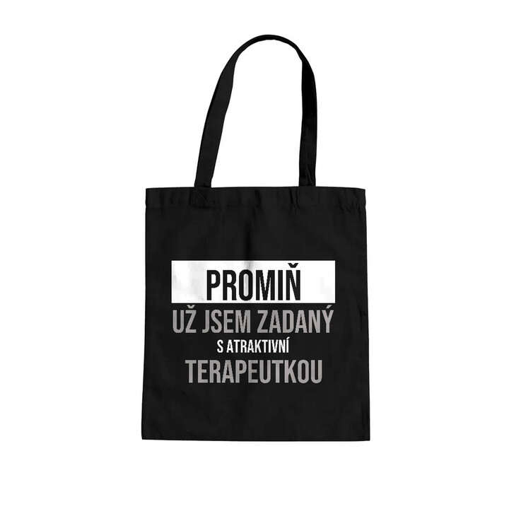 Promiň, už jsem zadaný s atraktivní terapeutkou - taška s potiskem