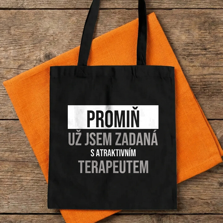Promiň, už jsem zadaná s atraktivním terapeutem - taška s potiskem