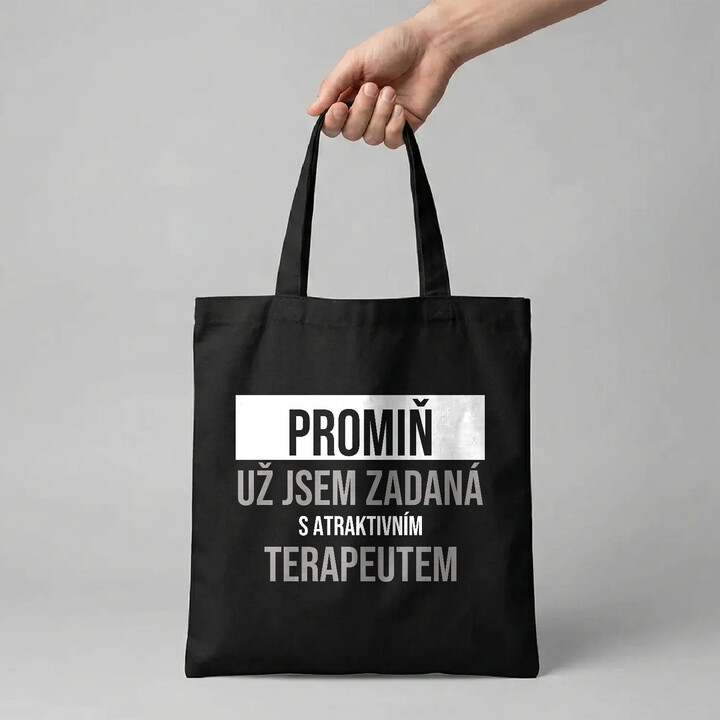Promiň, už jsem zadaná s atraktivním terapeutem - taška s potiskem