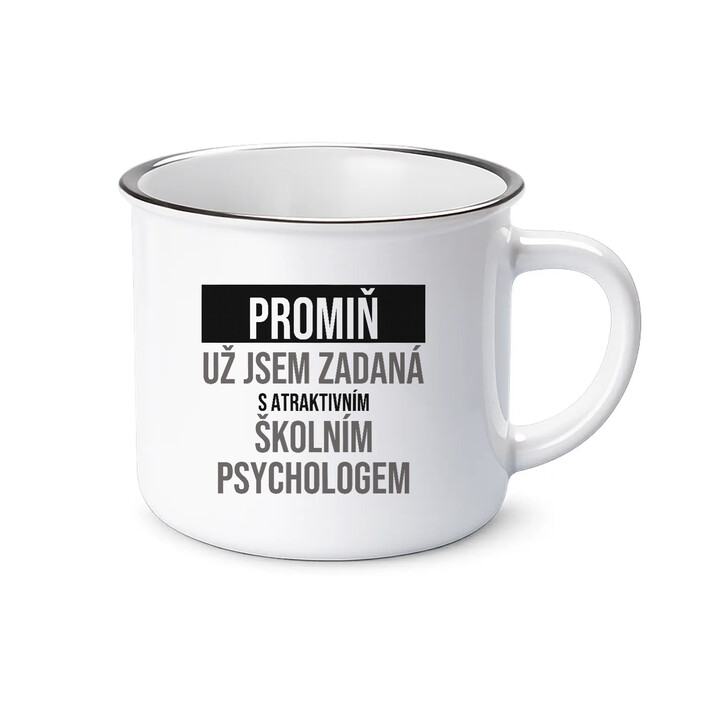 Promiň, už jsem zadaná s atraktivním školním psychologem - smaltovaný hrnek s potiskem