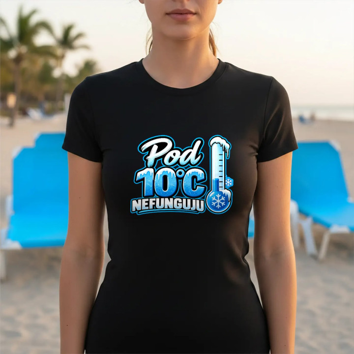 Pod 10°C nefunguju - dámské tričko s potiskem