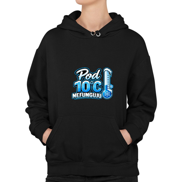 Pod 10°C nefunguju - dámská mikina s potiskem