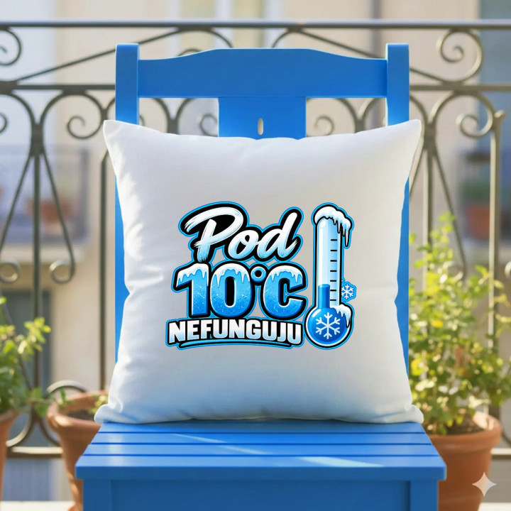 Pod 10°C nefunguju - polštář s potiskem