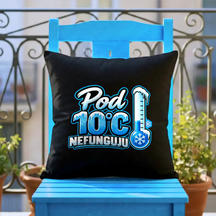 Pod 10°C nefunguju - černý polštář s potiskem