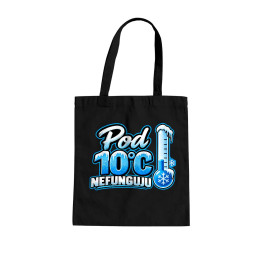Pod 10°C nefunguju - taška s potiskem