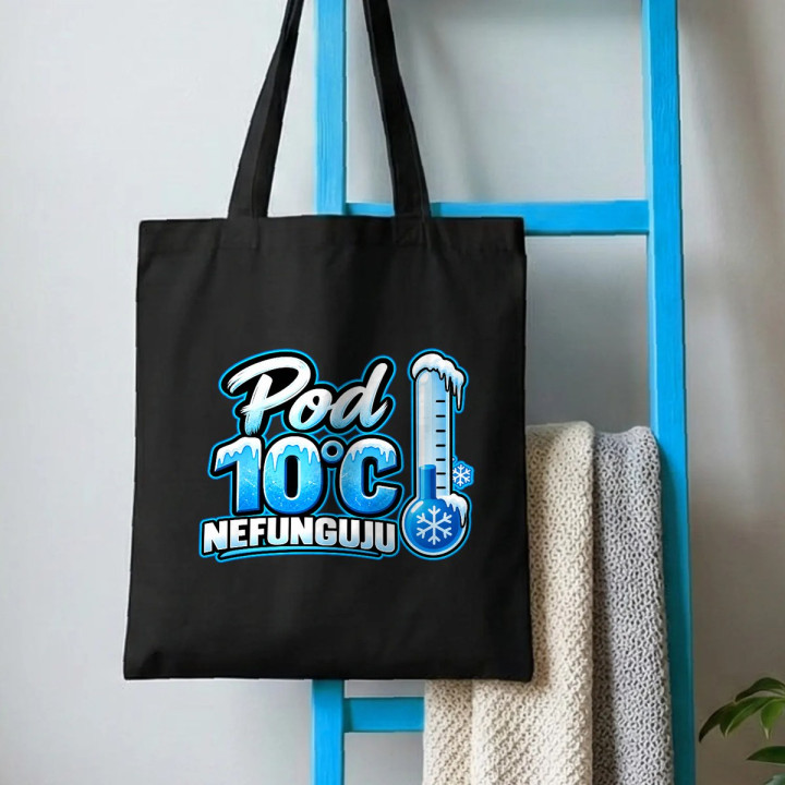 Pod 10°C nefunguju - taška s potiskem