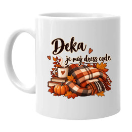 Deka je můj dress code - hrnek s potiskem