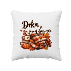Deka je můj dress code - polštář s potiskem