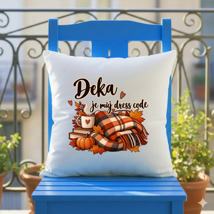 Deka je můj dress code - polštář s potiskem