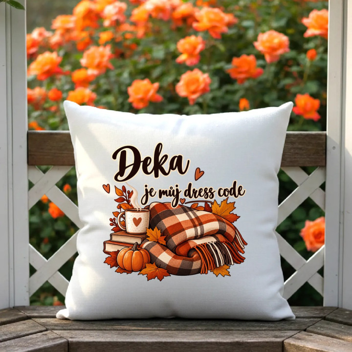 Deka je můj dress code - polštář s potiskem