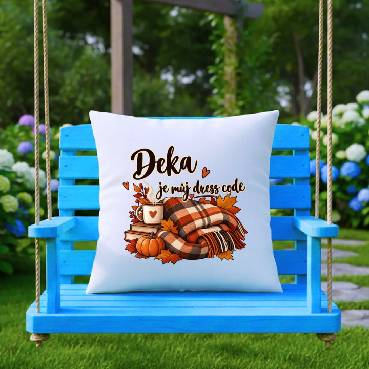 Deka je můj dress code - polštář s potiskem