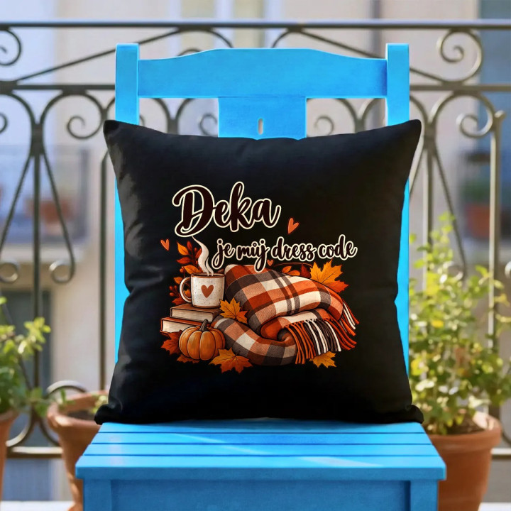 Deka je můj dress code - černý polštář s potiskem