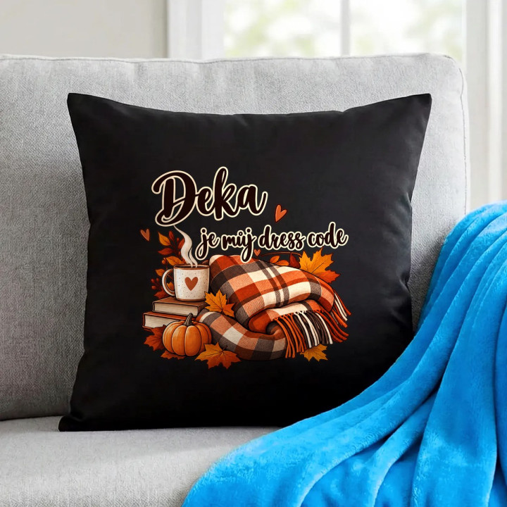 Deka je můj dress code - černý polštář s potiskem
