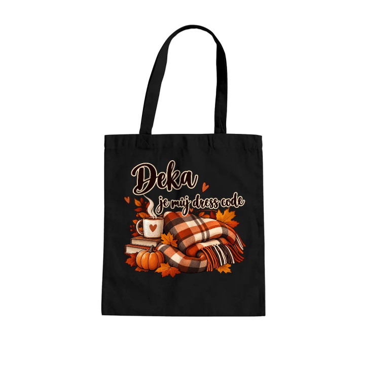 Deka je můj dress code - taška s potiskem