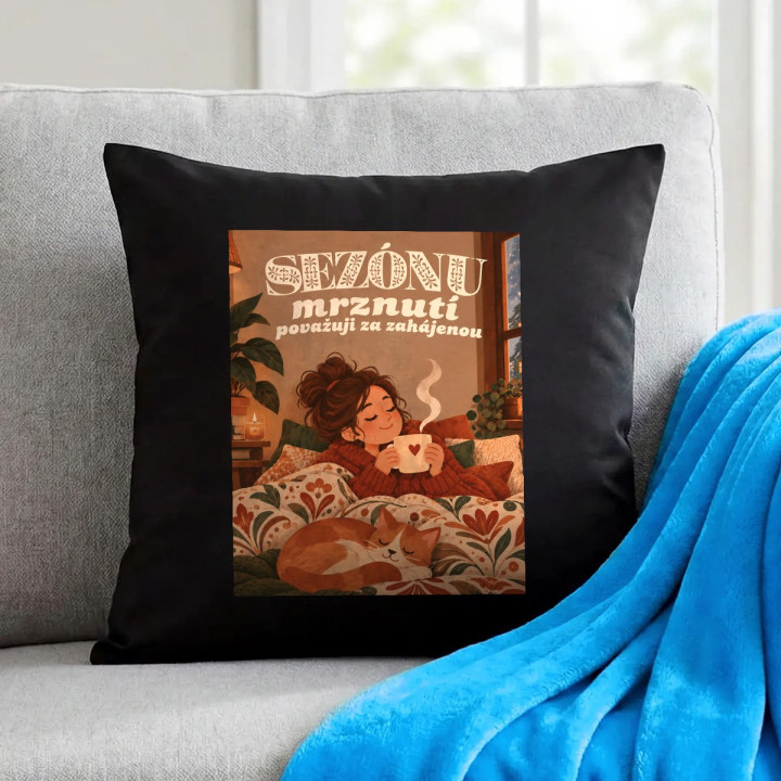 Sezónu mrznutí považuji za zahájenou - černý polštář s potiskem