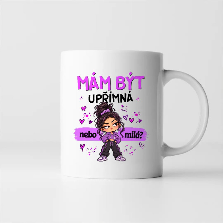 Mám být upřímná nebo milá? - hrnek s potiskem
