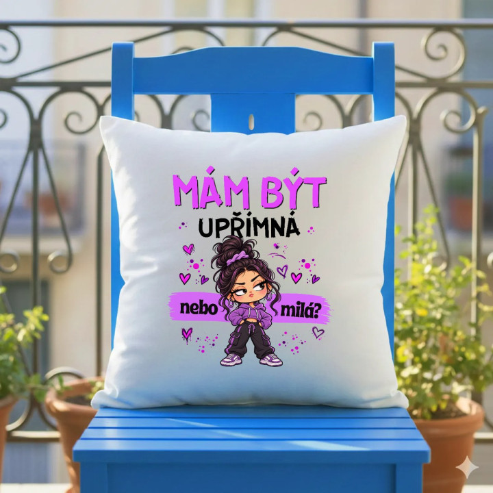 Mám být upřímná nebo milá? - polštář s potiskem