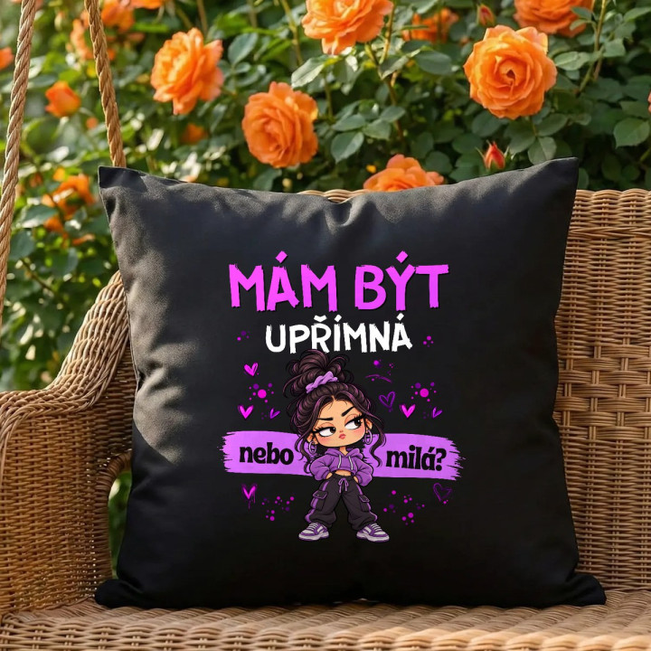Mám být upřímná nebo milá? - černý polštář s potiskem