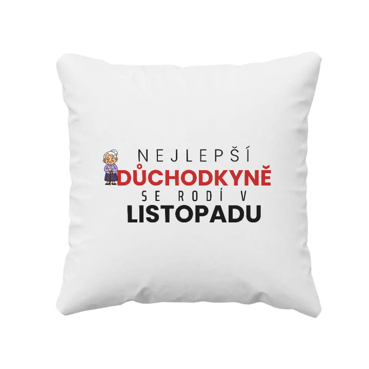Nejlepší důchodkyně se rodí v listopadu - polštář s potiskem