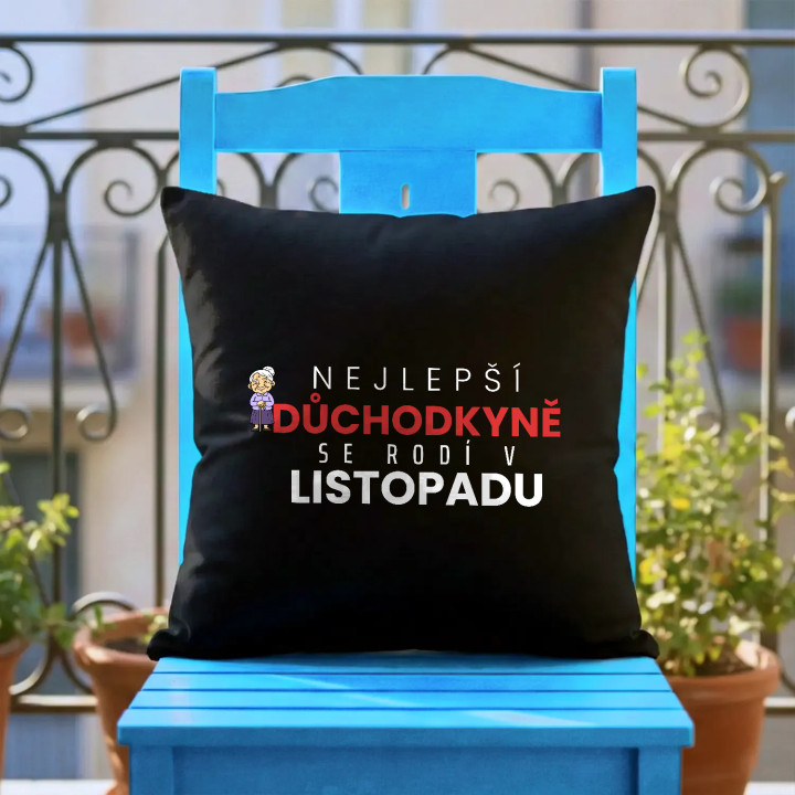 Nejlepší důchodkyně se rodí v listopadu - černý polštář s potiskem