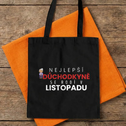 Nejlepší důchodkyně se rodí v listopadu - taška s potiskem