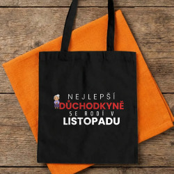 Nejlepší důchodkyně se rodí v listopadu - taška s potiskem