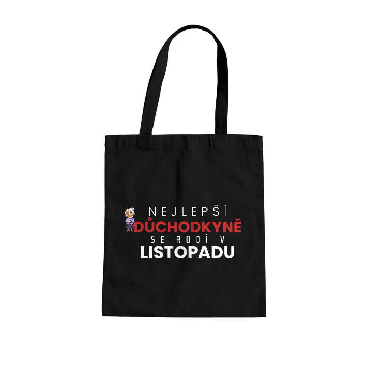 Nejlepší důchodkyně se rodí v listopadu - taška s potiskem