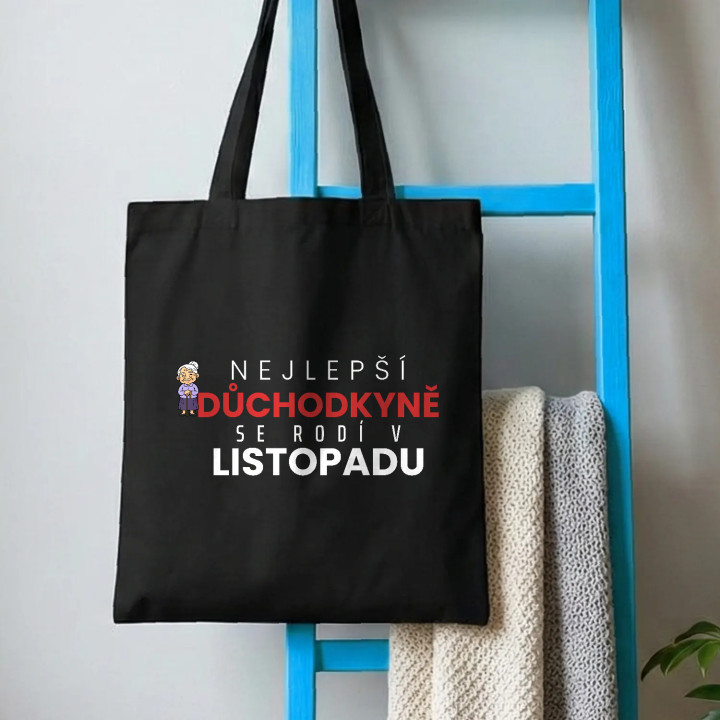 Nejlepší důchodkyně se rodí v listopadu - taška s potiskem