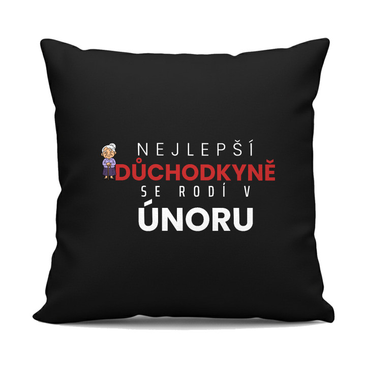 Nejlepší důchodkyně se rodí v únoru - černý polštář s potiskem