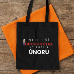 Nejlepší důchodkyně se rodí v únoru - taška s potiskem